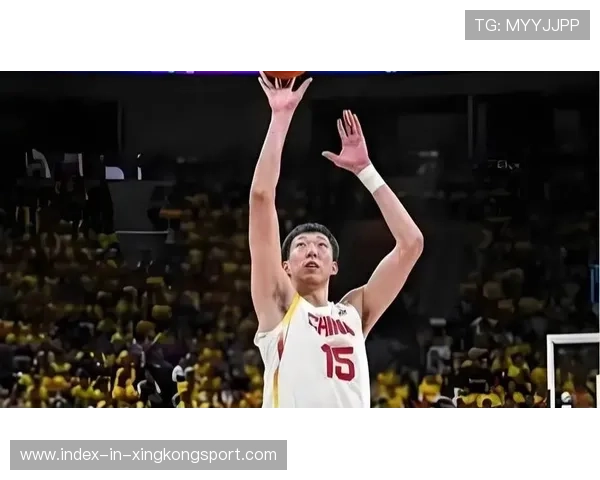 周琦状态上佳，展现卓越表现，成就赛场新高峰