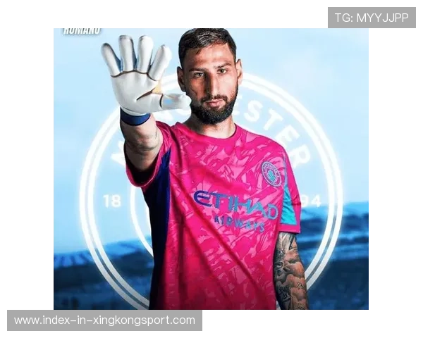 多纳鲁马若成曼城常胜将军，英超门将市场将被重塑